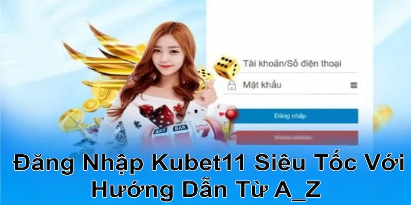 Đăng nhập Kubet11