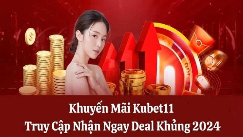 Đa dạng chương trình khuyến mãi tại Kubet11