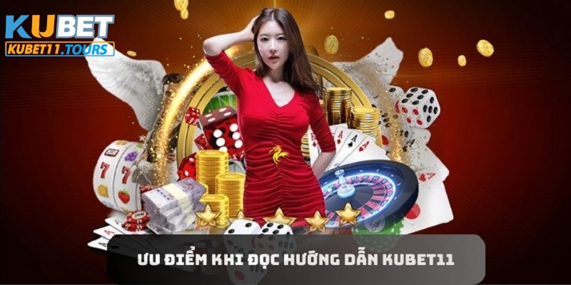 Ưu điểm khi áp dụng hướng dẫn Kubet11 đúng cách